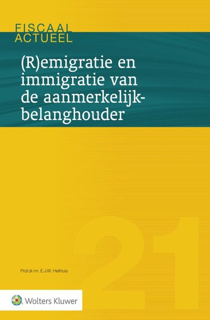 (R)emigratie en immigratie van de aanmerkelijkbelanghouder, E.J.W. Heithuis - Paperback - 9789013144550
