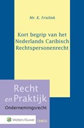 Kort begrip van het Nederlands Caribisch Rechtspersonenrecht | K. Frielink | 