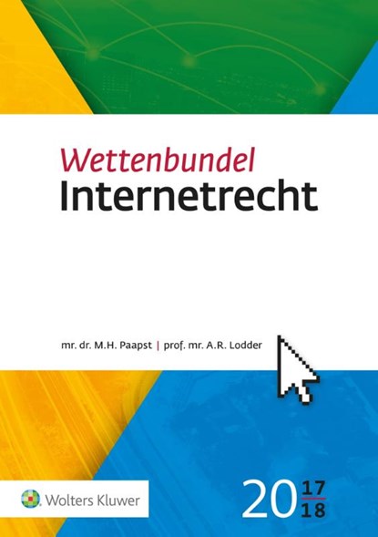 Wettenbundel Internetrecht 2017-2018, A.R. Lodder - Paperback - 9789013145908