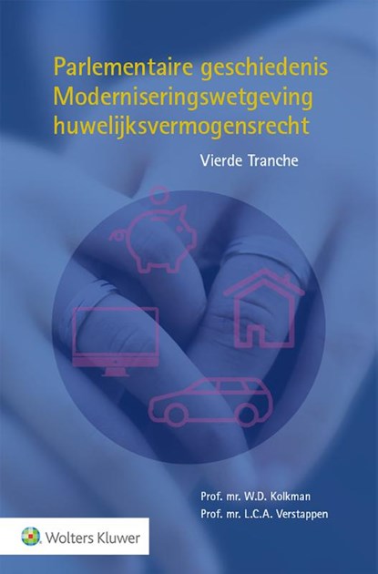 Parlementaire geschiedenis Moderniseringswetgeving huwelijksvermogensrecht Vierde Tranche, W.D. Kolkman ; L.C.A. Verstappen - Paperback - 9789013146226