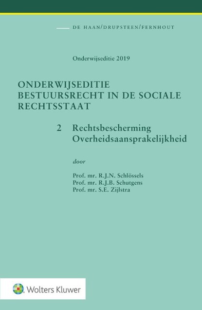 Onderwijseditie Bestuursrecht in de sociale rechtsstaat 2. Rechtsbescherming, Overheidsaansprakelijkheid, R.J.N. Schlossels ; R.J.B. Schutgens ; S.E. Zijlstra - Paperback - 9789013146394