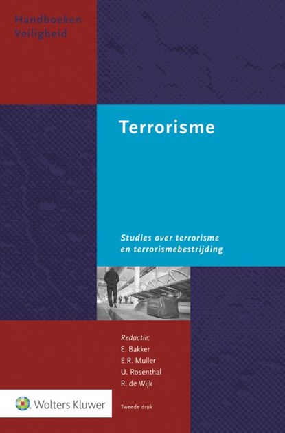 Terrorisme, E. de Bakker ; E.R. Muller ; U. Rosenthal ; R. de Wijk - Paperback - 9789013146554
