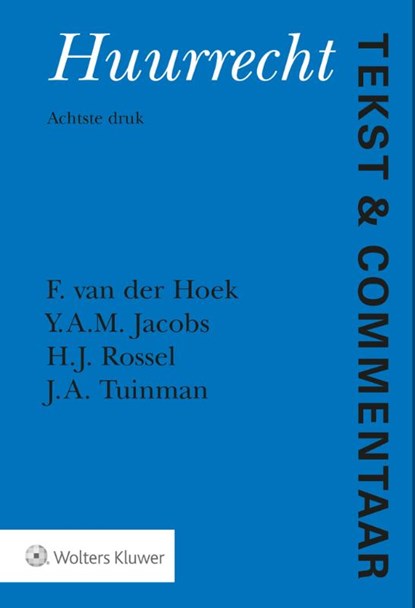 Huurrecht, F. van der Hoek ; Y.A.M. Jacobs ; H.J. Rossel ; J.A. Tuinman - Gebonden - 9789013147117