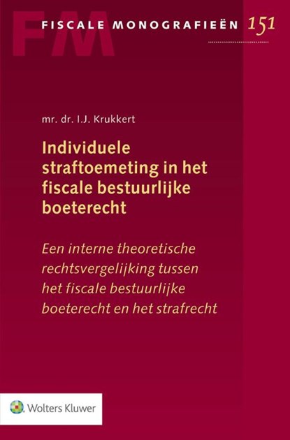 Individuele straftoemeting in het fiscale bestuurlijke boeterecht, I.J. Krukkert - Paperback - 9789013148725