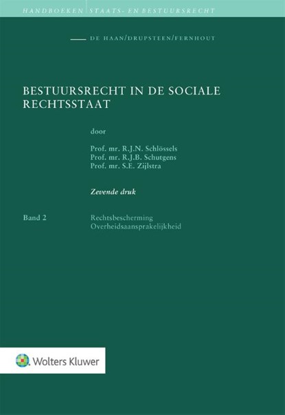 Bestuursrecht in de sociale rechtsstaat 2. Rechtsbescherming/Overheidsaansprakelijkheid, R.J.N. Schlössels ; R.J.B. Schutgens ; S.E. Zijlstra - Gebonden - 9789013149036