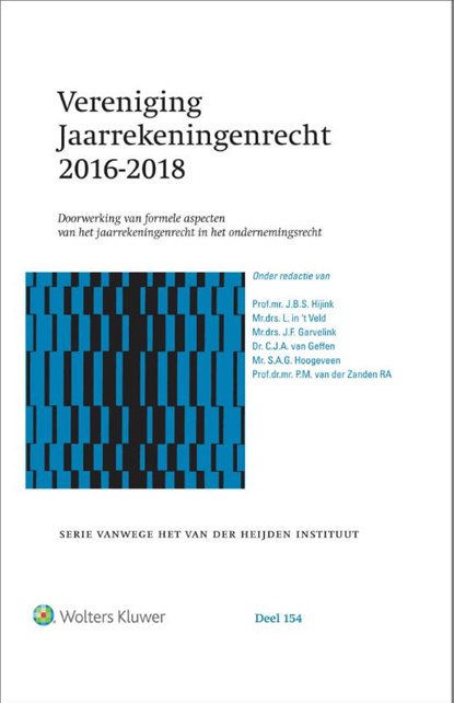 Vereniging Jaarrekeningenrecht 2016-2018, J.B.S. Hijink ; L. in 't Veld ; J.F. Garvelink ; C.J.A. van Geffen ; S.A.G. Hoogeveen ; P.M. van der Zanden - Gebonden - 9789013151367