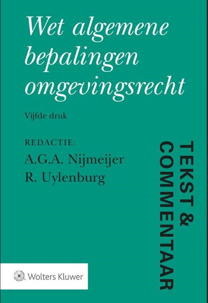 Wet algemene bepalingen omgevingsrecht, A.G.A. Nijmeijer ; R. Uylenburg - Gebonden - 9789013152197