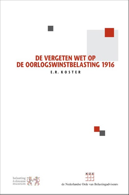 De vergeten Wet op de Oorlogswinstbelasting 1916, E.R. Koster - Paperback - 9789013152319