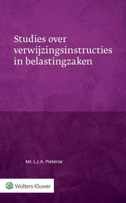 Studies over verwijzingsinstructies in belastingzaken, L.J.A. Pieterse - Paperback - 9789013154191