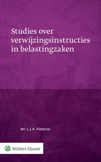 Studies over verwijzingsinstructies in belastingzaken, L.J.A. Pieterse - Ebook - 9789013154207