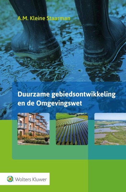 Duurzame gebiedsontwikkeling en de Omgevingswet, A.M. Kleine Staarman - Paperback - 9789013154375
