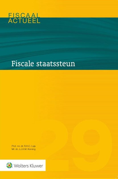 Fiscale staatssteun, R.H.C. Luja ; J.J.A.M. Korving - Paperback - 9789013157673