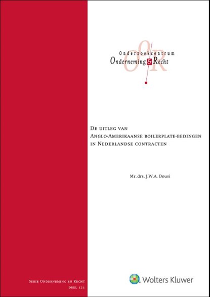 De uitleg van Anglo-Amerikaanse boilerplate-bedingen in Nederlandse contracten, J.W.A. Dousi - Gebonden - 9789013159103