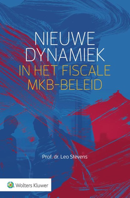 Nieuwe dynamiek in het fiscale mkb-beleid, Leo Stevens - Paperback - 9789013159257