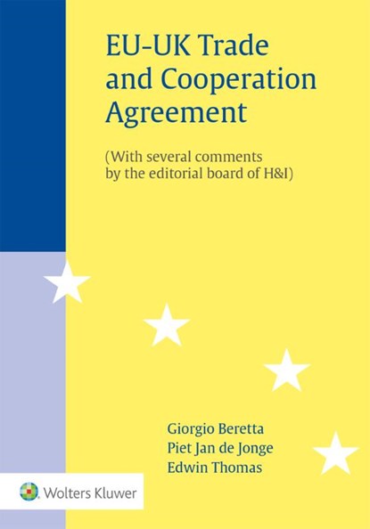 EU-UK Trade and Cooperation Agreement, Giorgio Beretta ; Piet Jan de Jonge ; Edwin Thomas - Paperback - 9789013163742