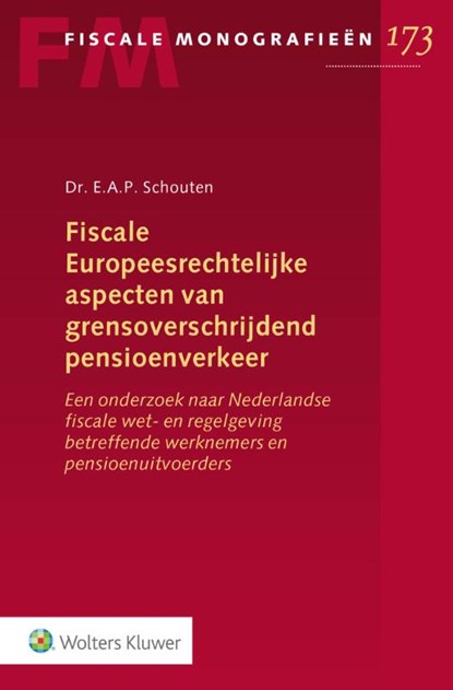 Fiscale Europeesrechtelijke aspecten van grensoverschrijdend pensioenverkeer, E.A.P. Schouten - Paperback - 9789013167863
