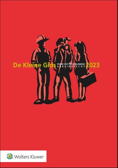 De Kleine Gids voor het Nederlandse Arbeidsrecht 2023, Mark Debiels - Paperback - 9789013172041