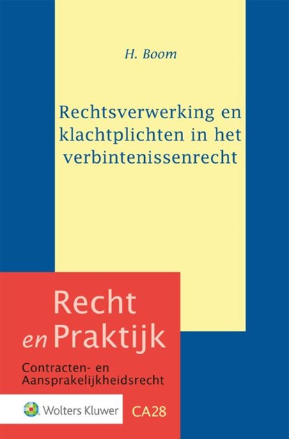 Rechtsverwerking en klachtplichten in het verbintenissenrecht, H. Boom - Gebonden - 9789013177664