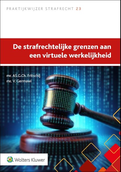 De strafrechtelijke grenzen aan een virtuele werkelijkheid, niet bekend - Paperback - 9789013179668