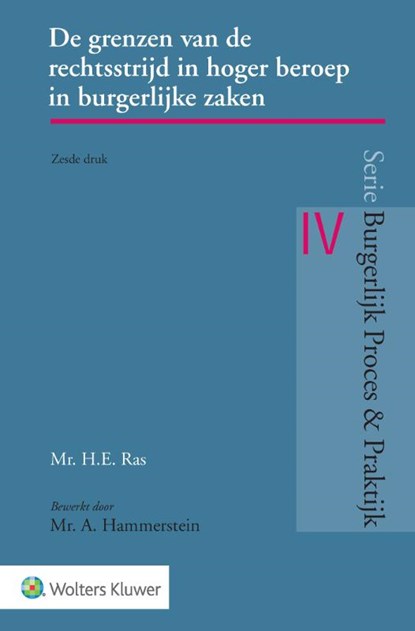 De grenzen van de rechtsstrijd in hoger beroep in burgerlijke zaken, niet bekend - Paperback - 9789013182095