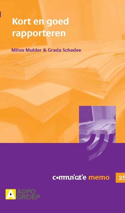 Kort en goed rapporteren, M. Mulder ; G. Schadee - Paperback - 9789014090078