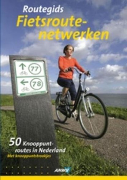 ANWB Routegids fietsroutenetwerken knooppunten Nederland, niet bekend - Paperback - 9789018025557