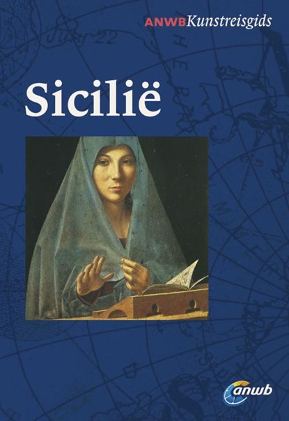 ANWB Kunstreisgids : Sicilië, Brigit Carnabuci ; Svenja Laufhutte ; Svenja Laufhütte - Paperback - 9789018032685