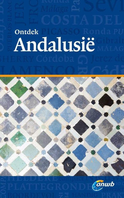 ANWB Ontdek : Andalusië, Maria Anna Halker & Marijn Mostart - Paperback - 9789018036775