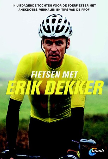 Fietsen met Erik Dekker, Erik Dekker - Paperback - 9789018043711