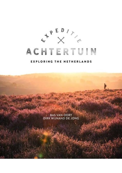 Exploring The Netherlands, Bas van Oort ; Dirk Wijnand de Jong - Gebonden - 9789018046262