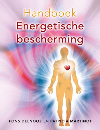 Handboek energetische bescherming, Fons Delnooz ; Patricia Martinot - Paperback - 9789020202489