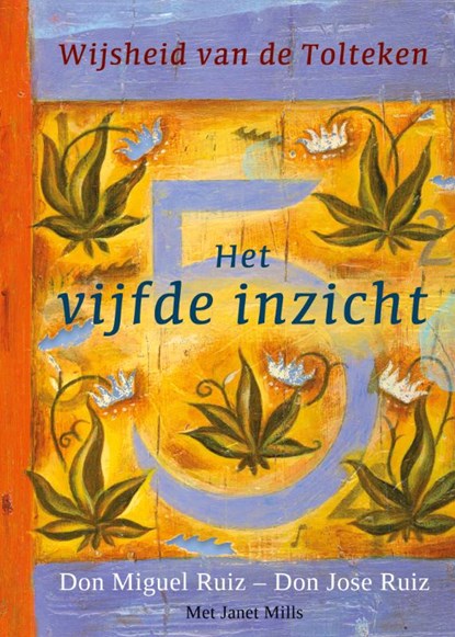 Het vijfde inzicht, Don Miguel Ruiz ; Don Jose Ruiz ; Janet Mills - Paperback - 9789020204322