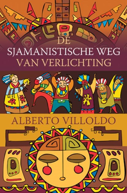 De sjamanistische weg van verlichting, Alberto Villoldo - Paperback - 9789020204346