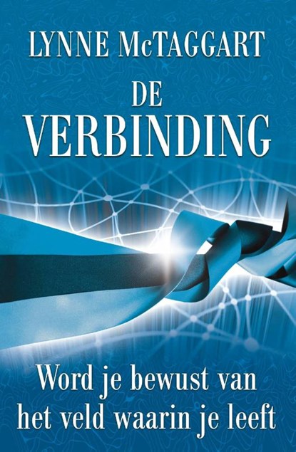 De verbinding, Lynne McTaggart - Paperback - 9789020204537