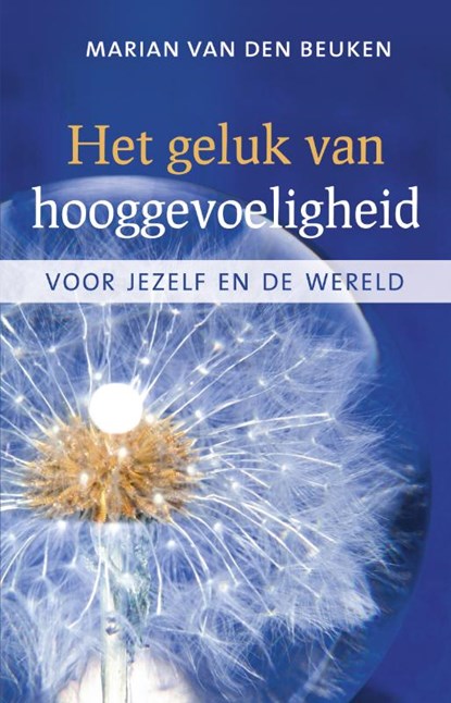 Het geluk van hooggevoeligheid, Marian van den Beuken - Paperback - 9789020204667