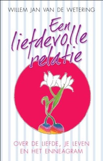 Een liefdevolle relatie, WETERING, Willem Jan van de - Paperback - 9789020205145