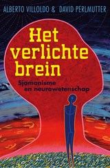 Het verlichte brein - Alberto Villoldo ; David Perlmutter - 9789020205343