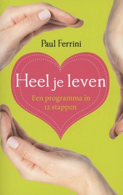 Heel je leven, Paul Ferrini - Ebook - 9789020208443