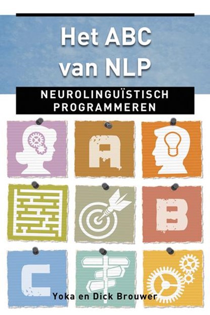 Het ABC van NLP, Dick Brouwer ; Yoka Brouwer - Paperback - 9789020208573