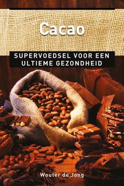 Cacao, Wouter de Jong - Paperback - 9789020208788