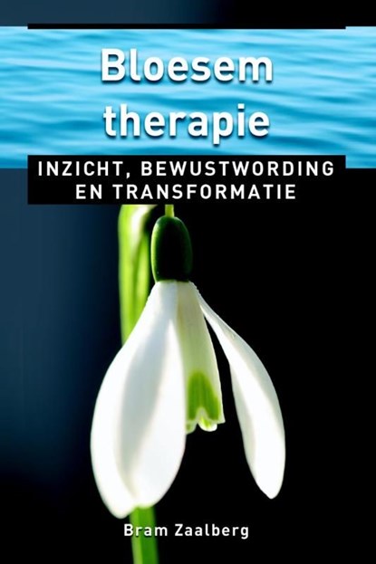 Bloesemtherapie, Bram Zaalberg - Ebook - 9789020208856