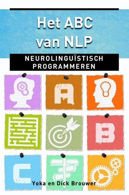 Het ABC van NLP, Dick Brouwer ; Yoka Brouwer - Ebook - 9789020208979