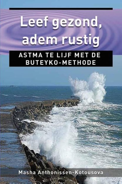 Leef gezond, adem rustig, Masha Anthonissen-Kotousova - Ebook - 9789020209181