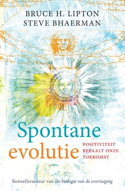 Spontane evolutie, Bruce H. Lipton ; Steve Bhaerman - Paperback - 9789020209341