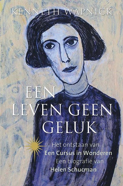 Een leven geen geluk, Kenneth Wapnick - Paperback - 9789020209426