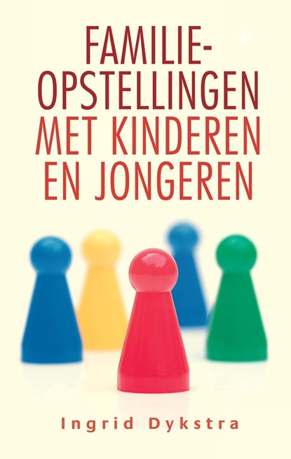 Familieopstellingen met kinderen en jongeren, Ingrid Dykstra - Ebook - 9789020209518