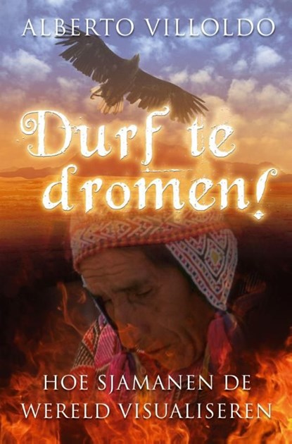 Durf te dromen!, Alberto Villoldo - Ebook - 9789020209600