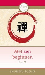 Met zen beginnen - Shunryu Suzuki - 9789020209716
