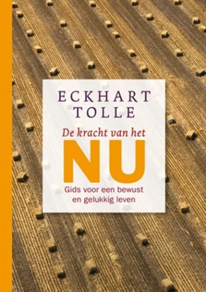 De kracht van het nu, Eckhart Tolle - Gebonden - 9789020210392