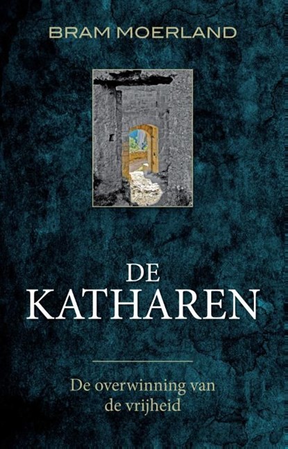 De katharen, Bram Moerland - Ebook - 9789020210767